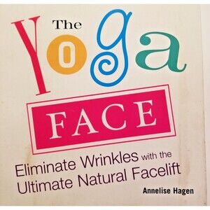 The Yoga Face Eliminate Wrinkles Ultimate Natural Facelift Book Paperback